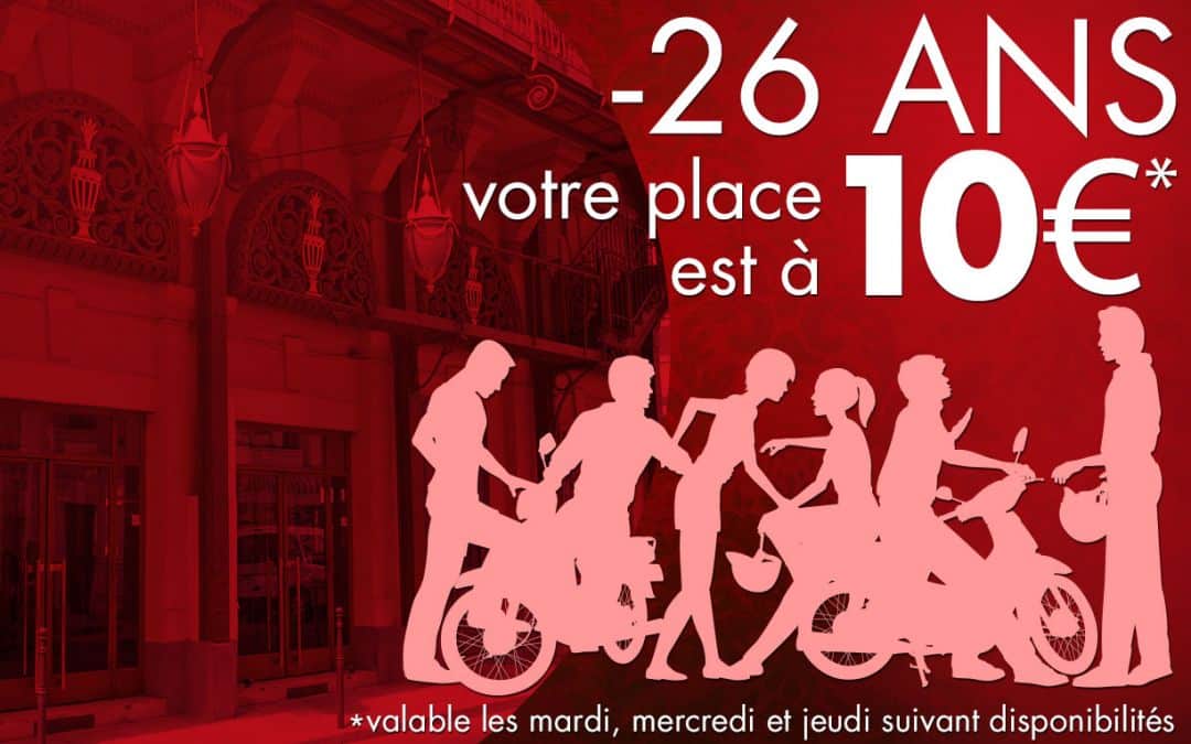 -26 ans, votre place à 10 euros