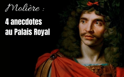 Molière : 4 anecdotes au Palais-Royal