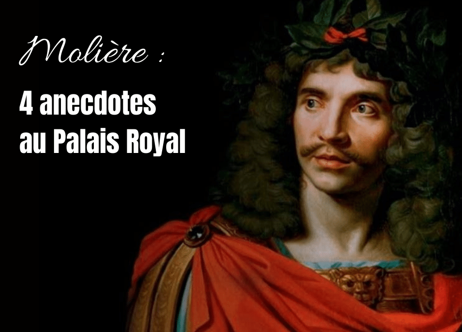 Molière : 4 anecdotes au Palais-Royal
