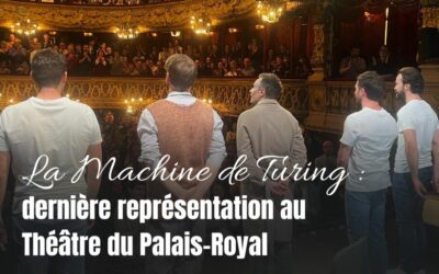 Dernière représentation de La Machine de Turing au Théâtre du Palais-Royal